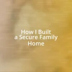 How I Built a Secure Family Home