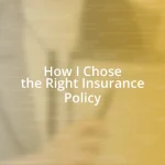 How I Chose the Right Insurance Policy