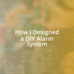 How I Designed a DIY Alarm System