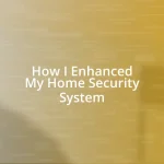 How I Enhanced My Home Security System