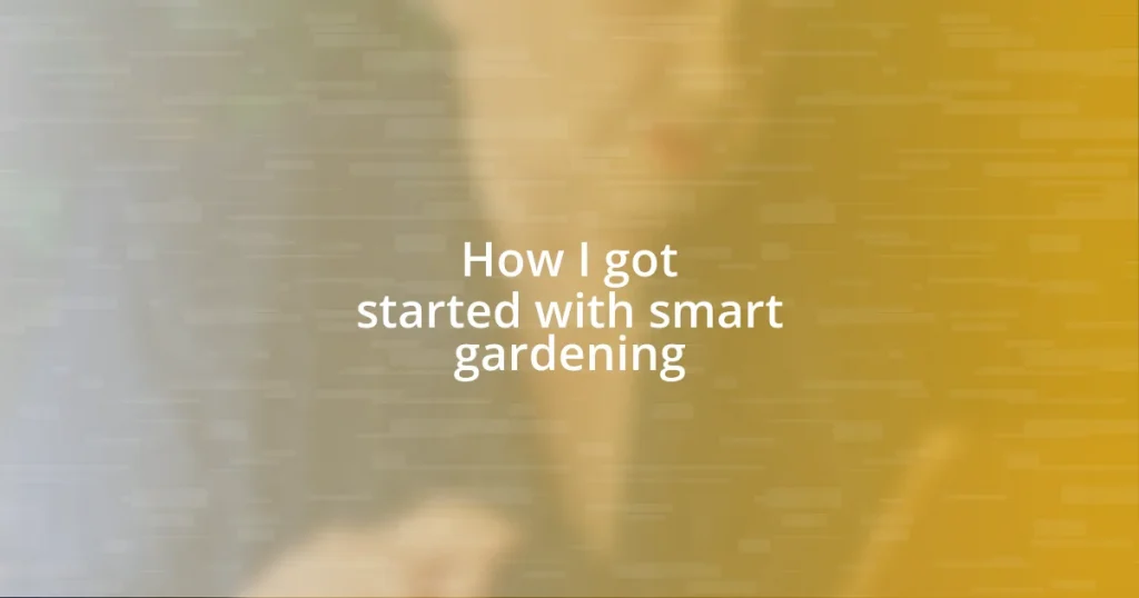 How I got started with smart gardening