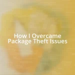 How I Overcame Package Theft Issues