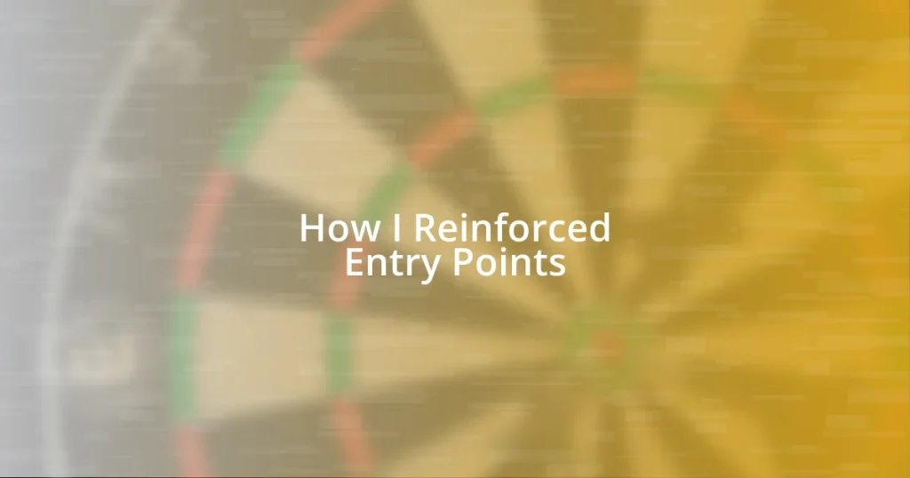 How I Reinforced Entry Points