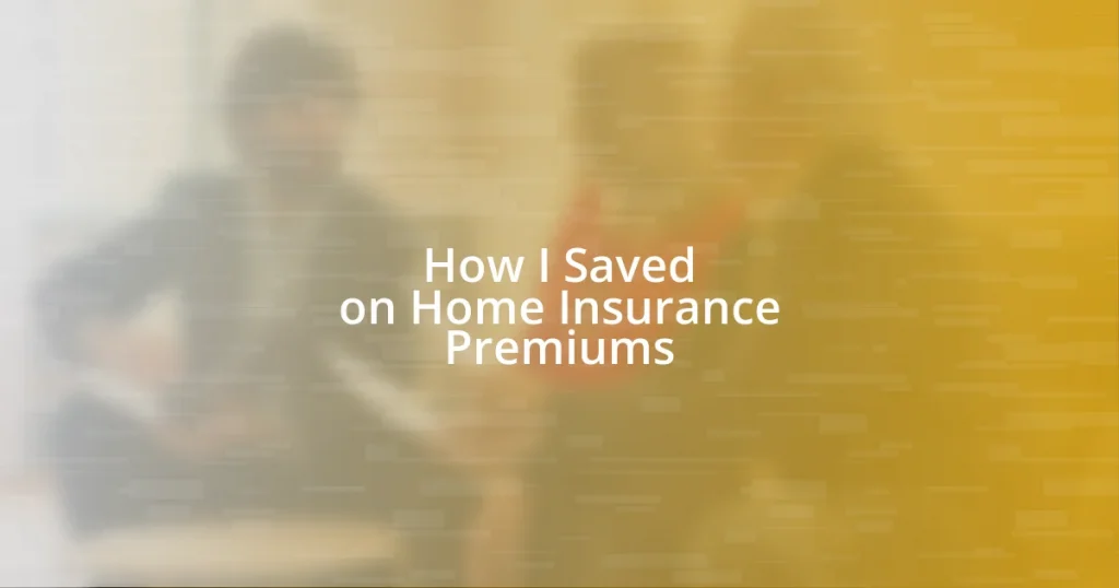 How I Saved on Home Insurance Premiums