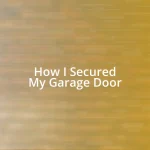 How I Secured My Garage Door