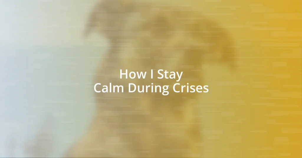 How I Stay Calm During Crises