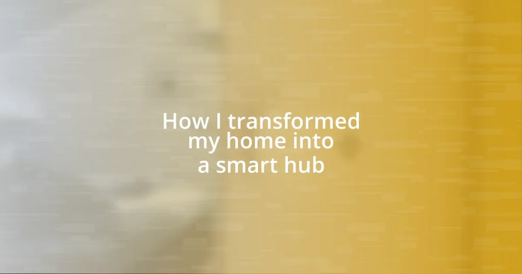 How I transformed my home into a smart hub