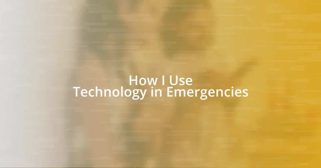 How I Use Technology in Emergencies