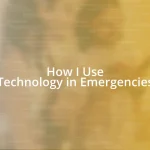 How I Use Technology in Emergencies