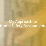 My Approach to Home Safety Assessments