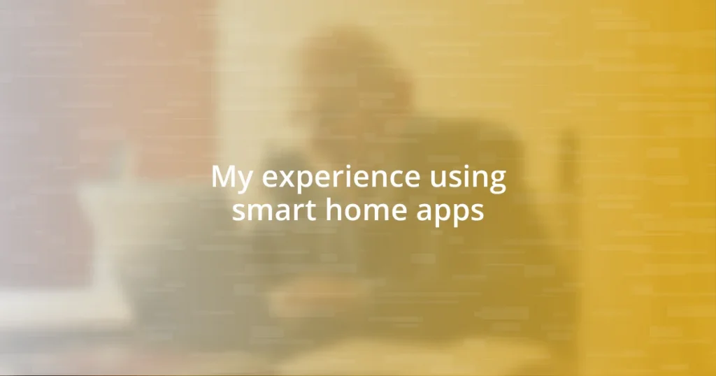 My experience using smart home apps