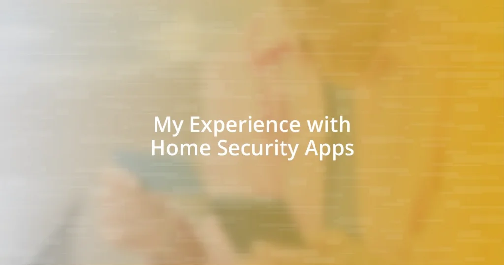 My Experience with Home Security Apps