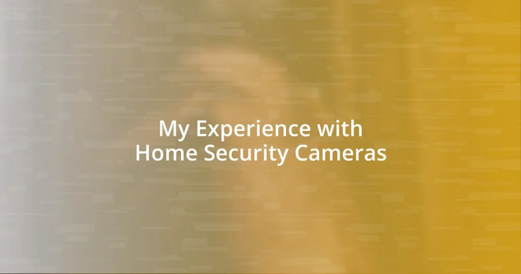 My Experience with Home Security Cameras