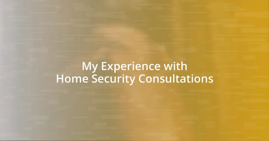 My Experience with Home Security Consultations