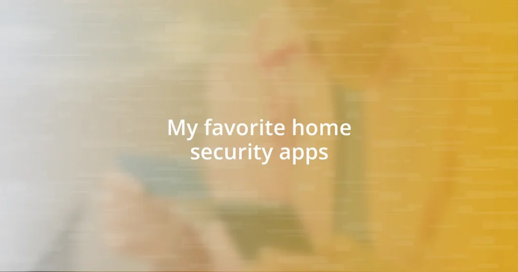 My favorite home security apps