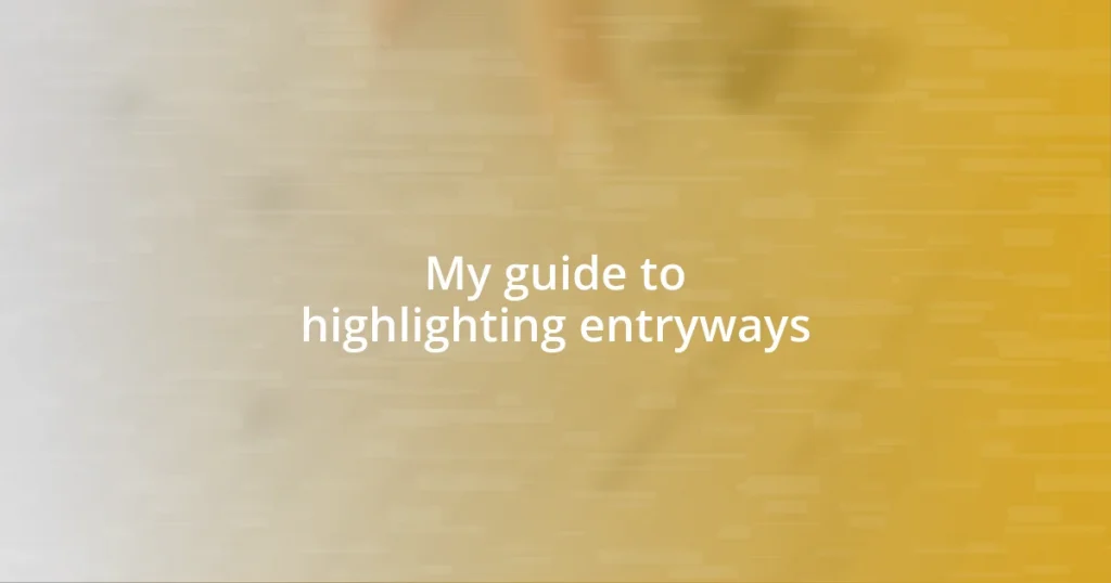 My guide to highlighting entryways