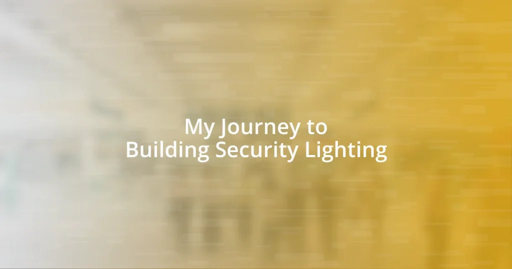 My Journey to Building Security Lighting