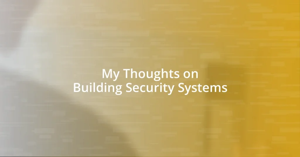 My Thoughts on Building Security Systems