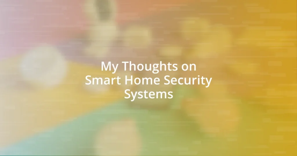 My Thoughts on Smart Home Security Systems