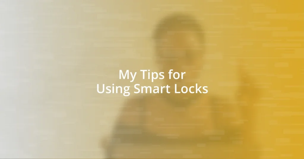 My Tips for Using Smart Locks