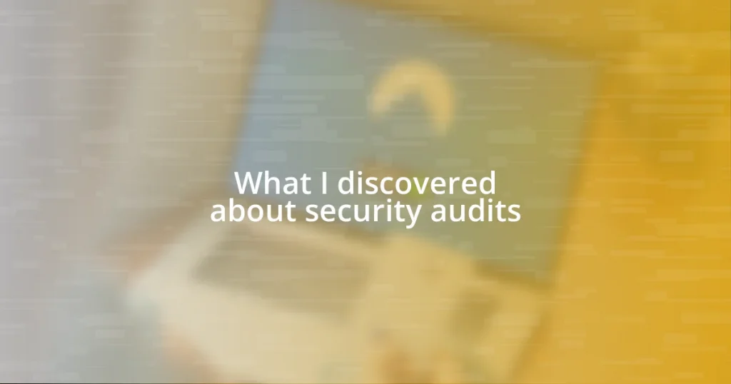 What I discovered about security audits