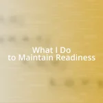 What I Do to Maintain Readiness