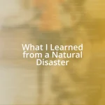 What I Learned from a Natural Disaster