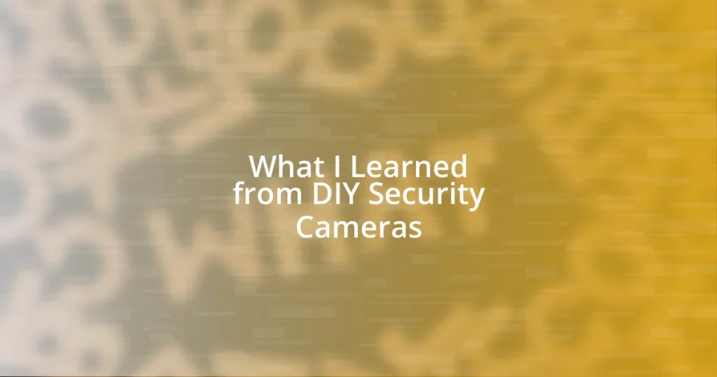 What I Learned from DIY Security Cameras