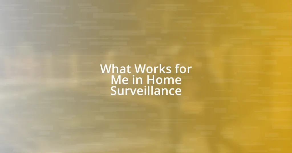 What Works for Me in Home Surveillance