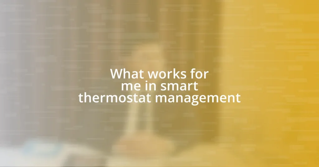 What works for me in smart thermostat management