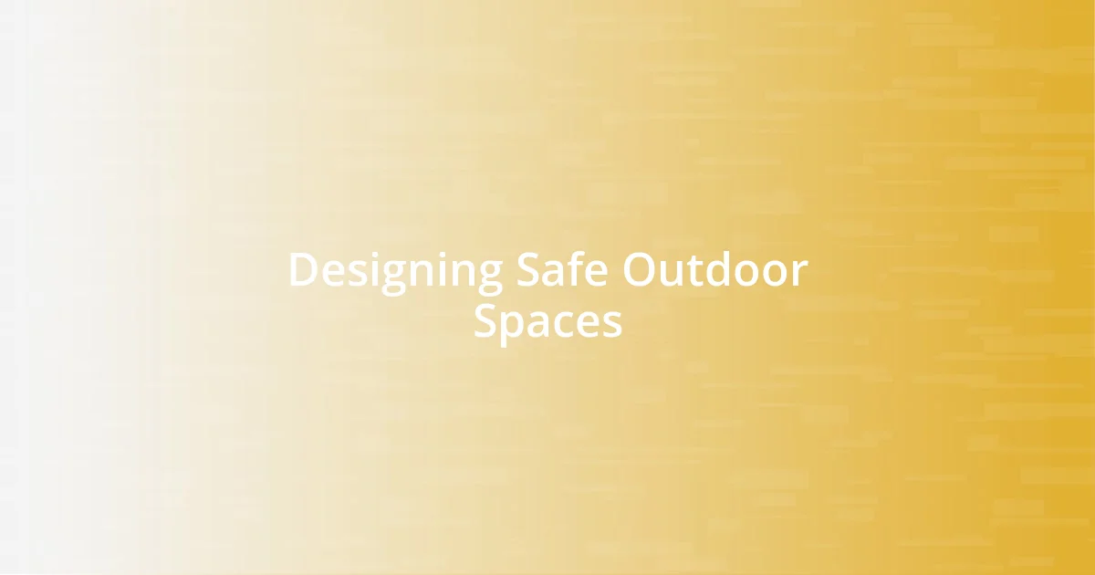 Designing Safe Outdoor Spaces