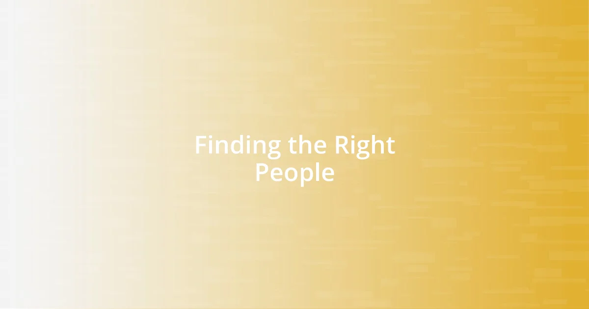 Finding the Right People