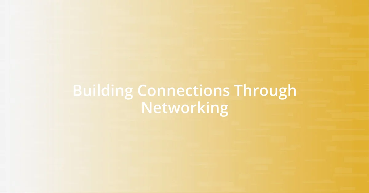 Building Connections Through Networking