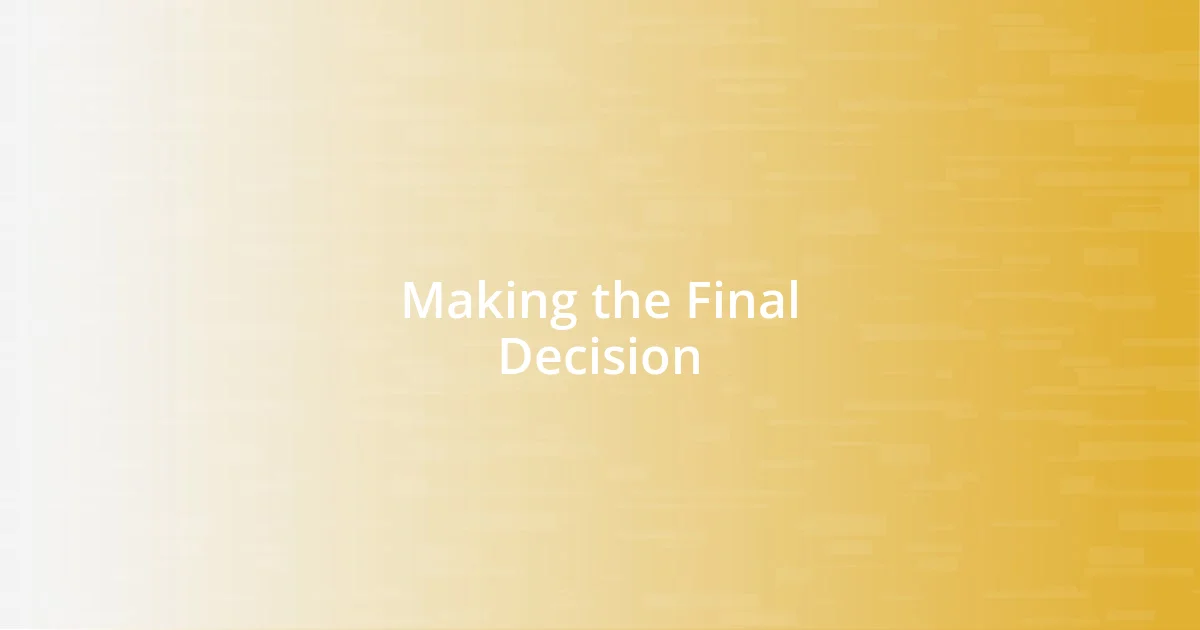 Making the Final Decision