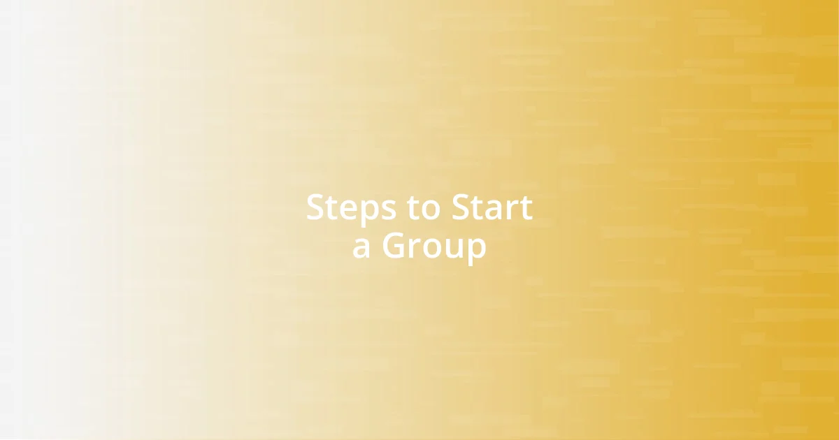 Steps to Start a Group