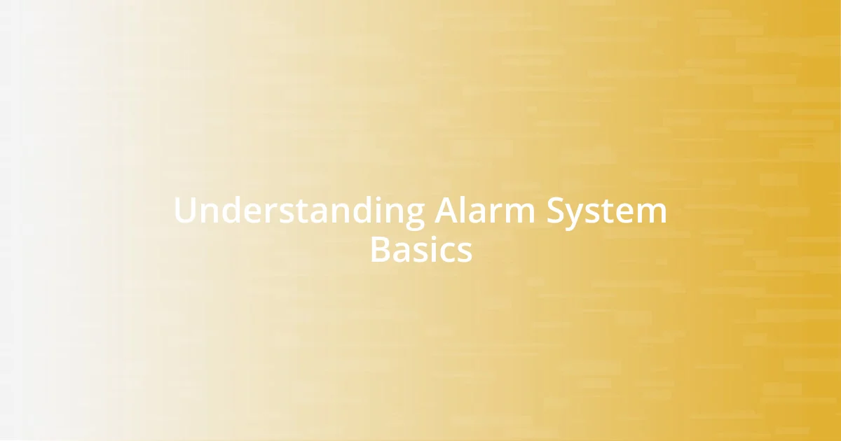 Understanding Alarm System Basics