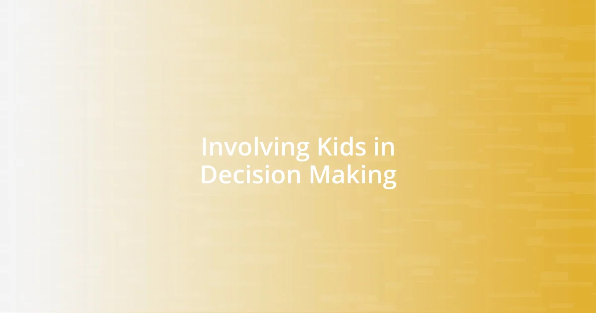 Involving Kids in Decision Making