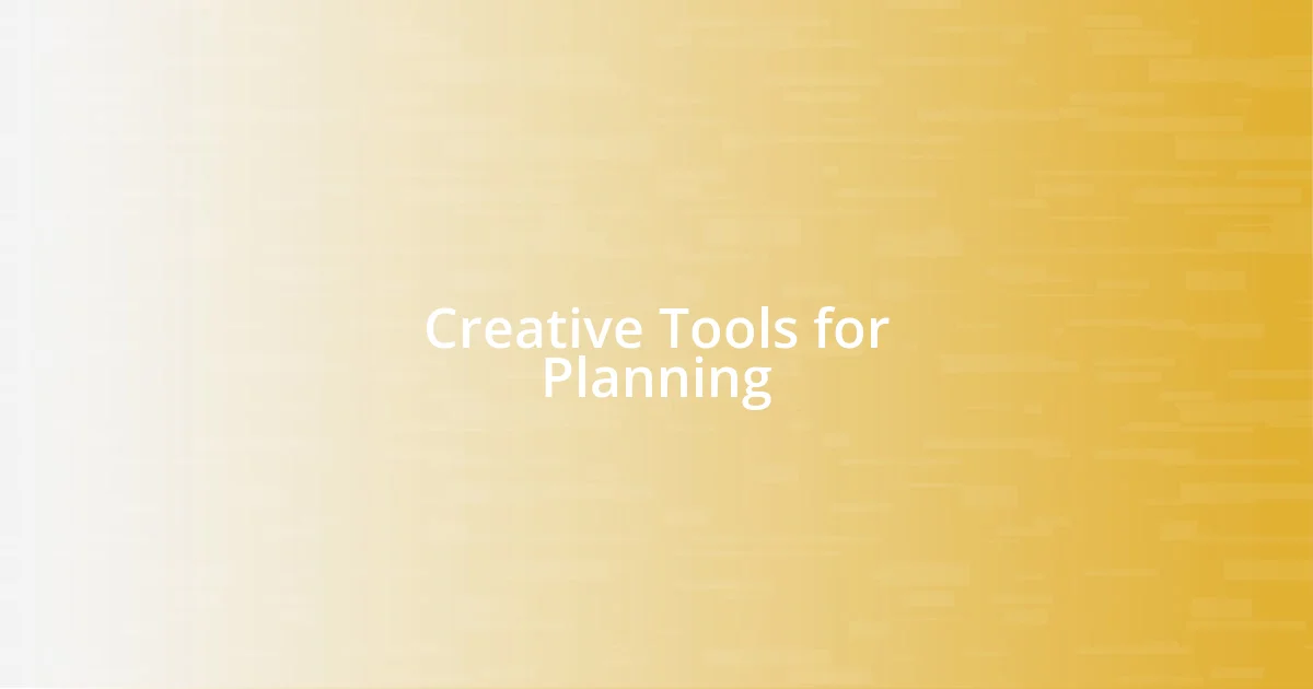 Creative Tools for Planning