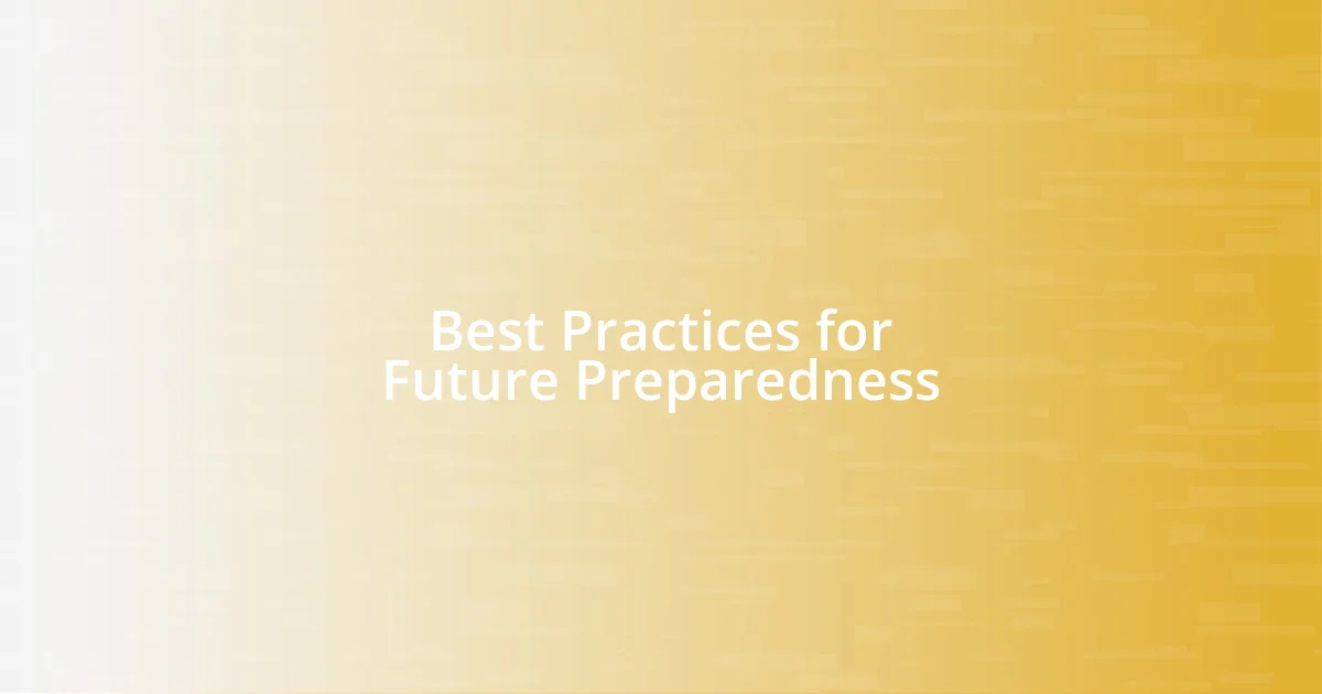 Best Practices for Future Preparedness