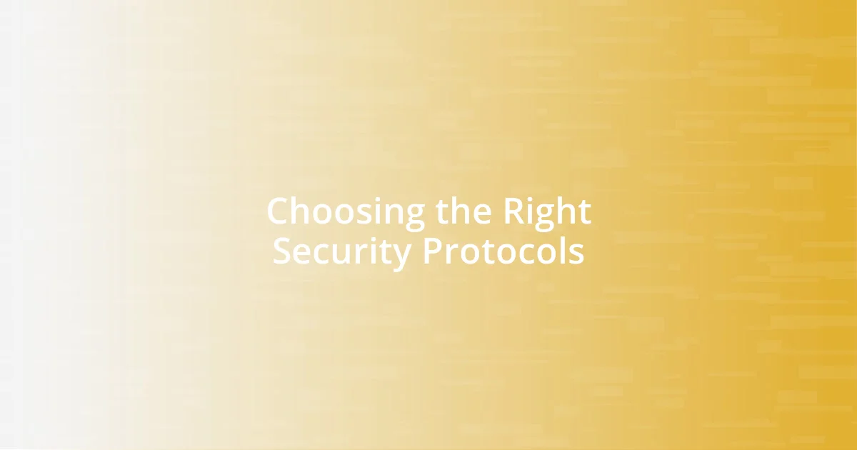 Choosing the Right Security Protocols