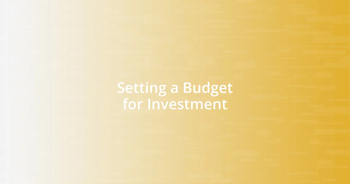 Setting a Budget for Investment