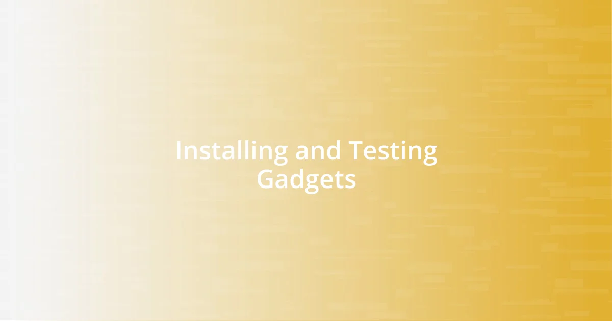 Installing and Testing Gadgets