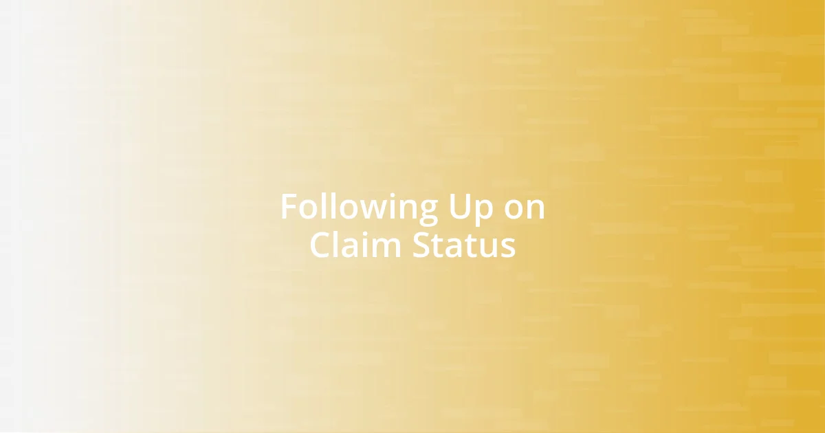 Following Up on Claim Status