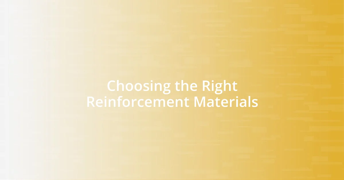 Choosing the Right Reinforcement Materials