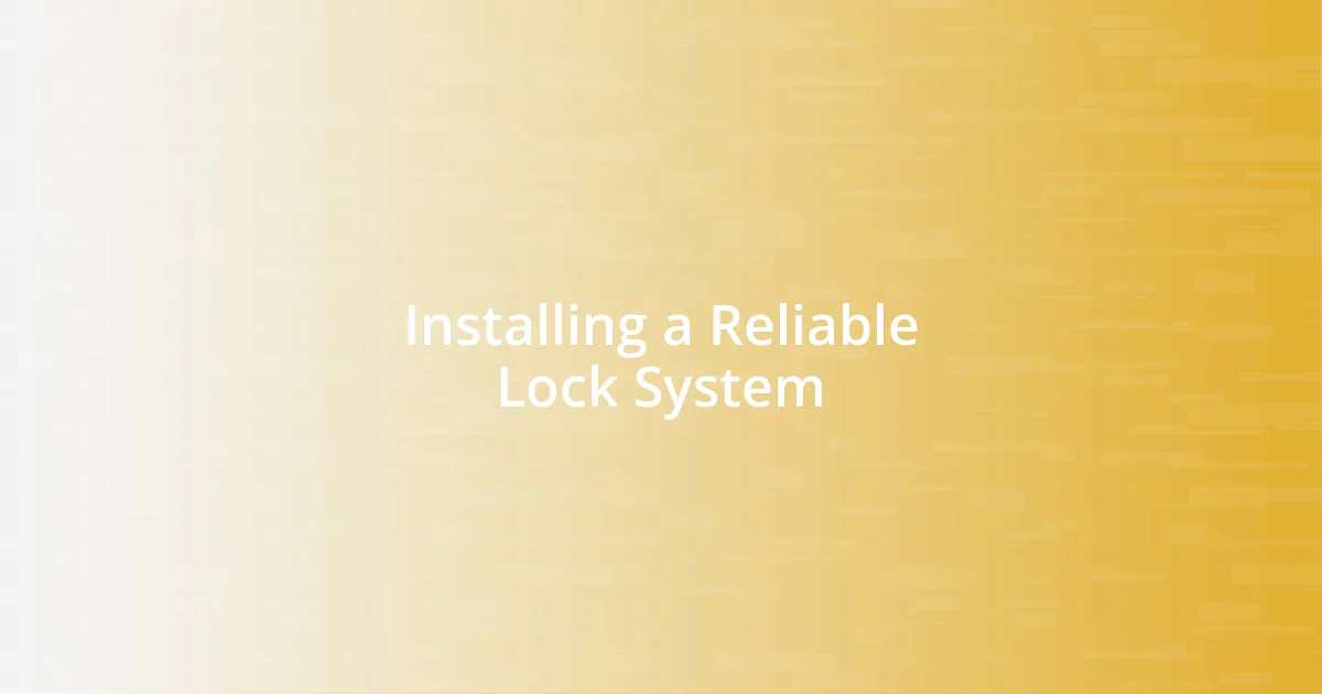 Installing a Reliable Lock System