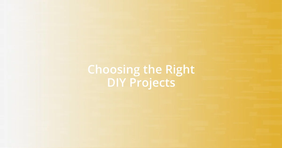 Choosing the Right DIY Projects