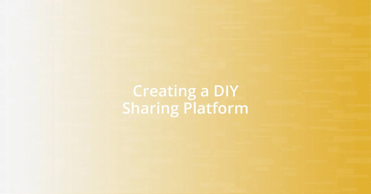 Creating a DIY Sharing Platform