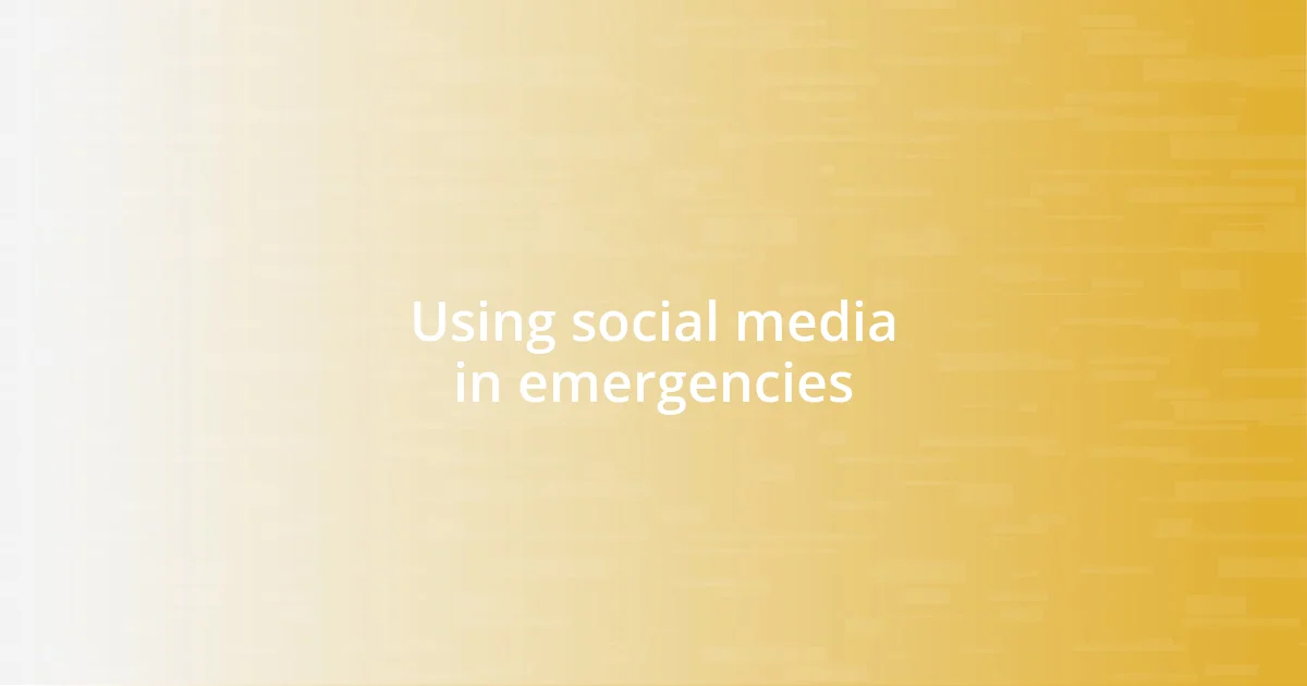 Using social media in emergencies