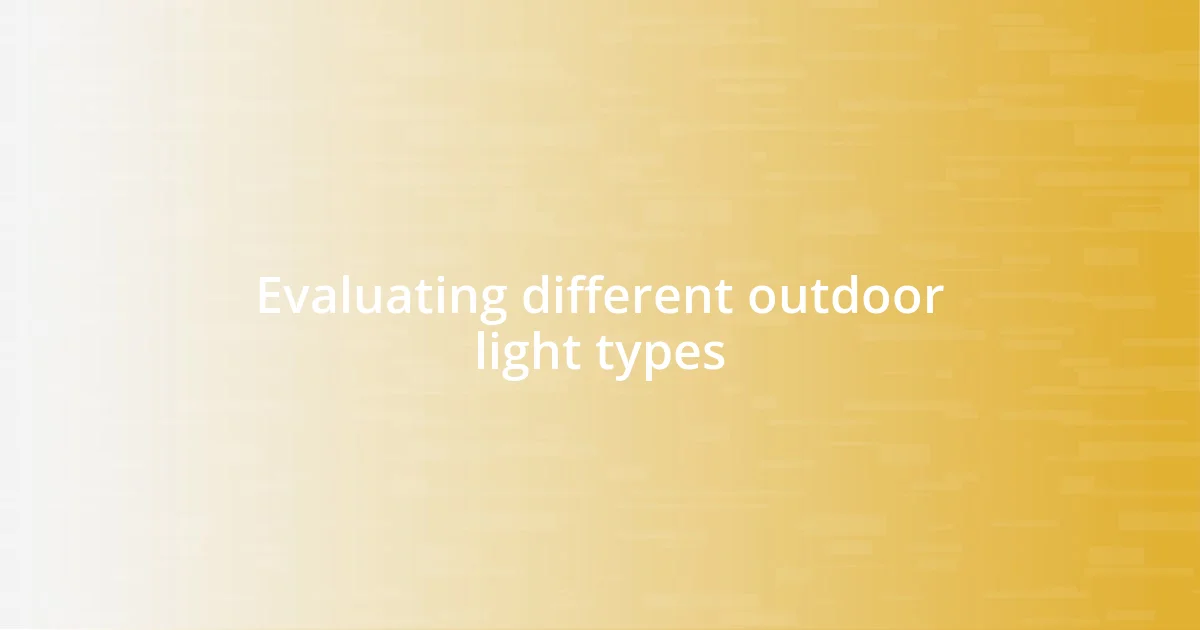 Evaluating different outdoor light types