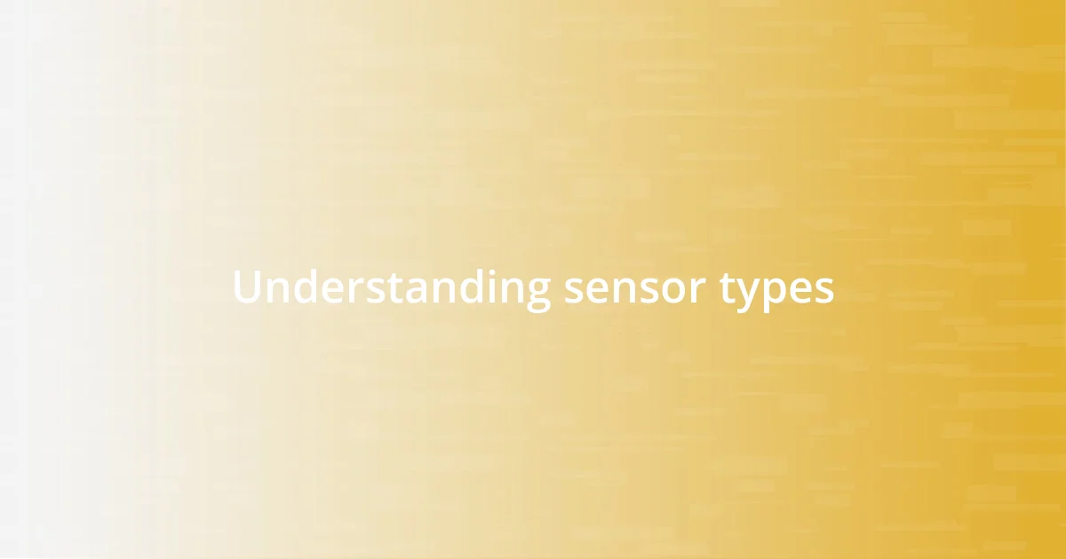 Understanding sensor types